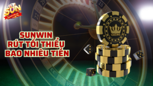sunwin rút tối thiểu bao nhiêu